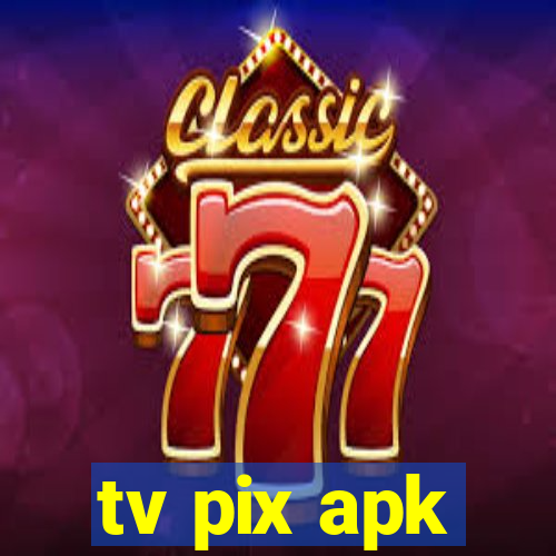 tv pix apk